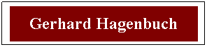 Textfeld: Gerhard Hagenbuch
